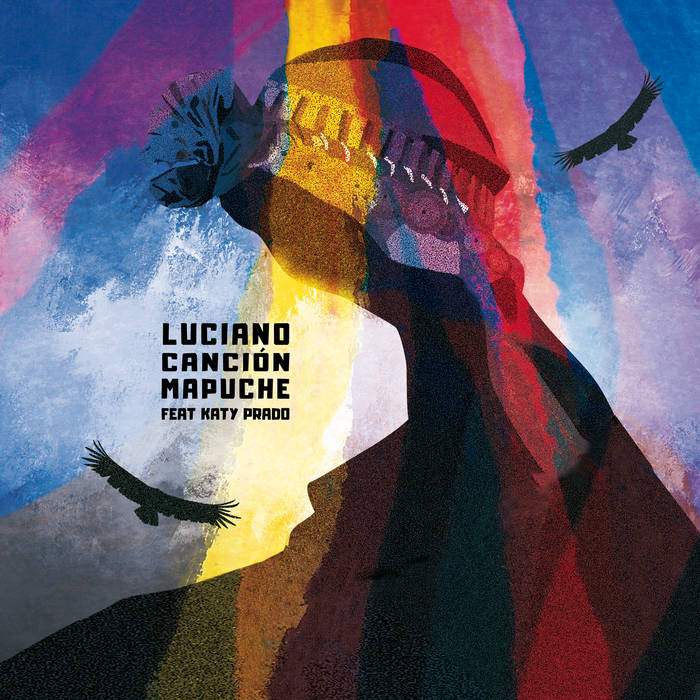 Luciano - Canción Mapuche feat. Katy Prado