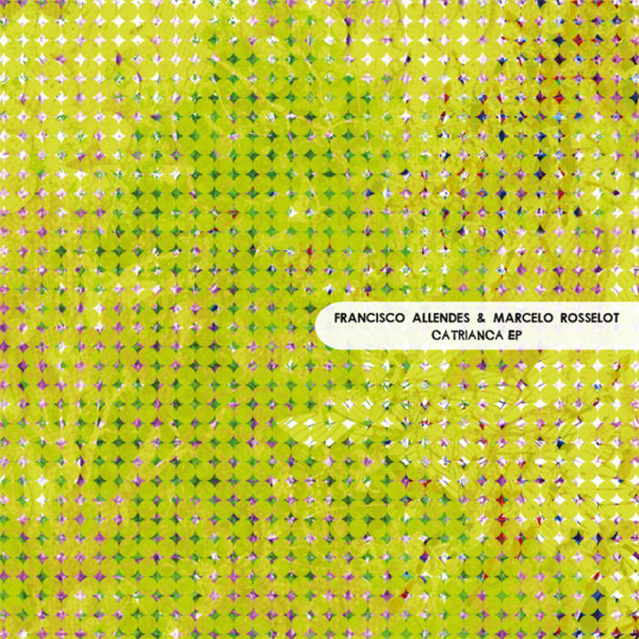 Marcelo Rosselot, Francisco Allendes - Catrianca EP