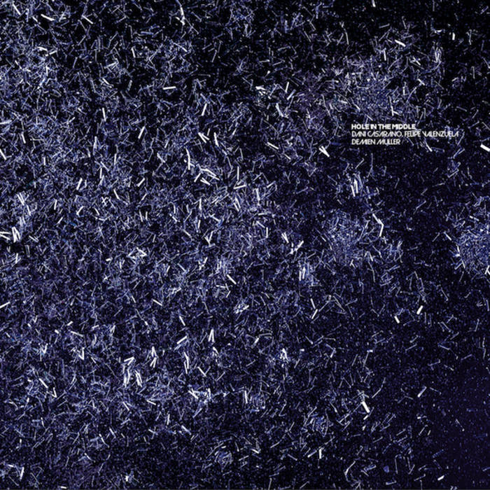 CADENZA73 / Dani Casarano, Felipe Valenzuela, Demian Muller - Hole In The Middle