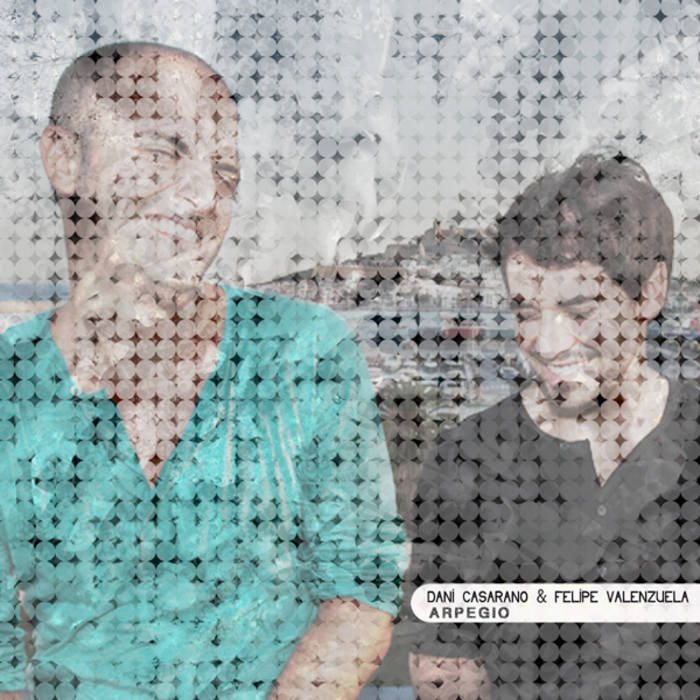 Dani Casarano, Felipe Valenzuela - Arpegio