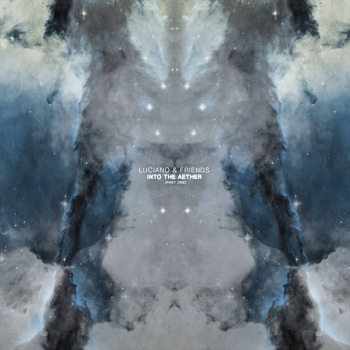 CADENZA93 / Luciano, Marlowe, Dani Casarano - Into The Aether (Part One)
